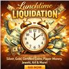 Lunchtime Liquidation | Silver, Gold, Certified Coins, Paper Money, Jewels, Art & More!