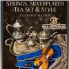 Strings, Silverplated Tea Set & Style - In House