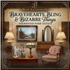 Bravehearts, Bling & Bizarre Things – Sherwood Park Estate