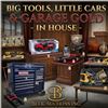 Big Tools, Little Cars & Garage Gold – In House