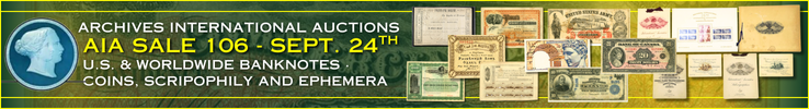 AIA Sale 106 U.S. & WW Banknotes, Scripophily, Coins, Ephemera
