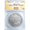 Image 1 : 1882O/S Morgan $  ANACS55 cleaned  VAM 4 top 100