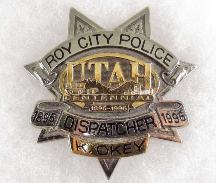 ROY CITY UTAH DISPATCHER CENTENNIAL POLICE OFFICER LAW BADGE