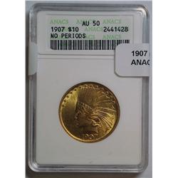 1907 no periods $10 GOLD ANACS50