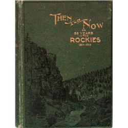 Vaughn, Robert, Then and Now or 36 Years in the Rockies, Minneapolis, 1900, good cond, 1st edition.
