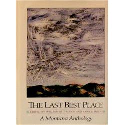 Kittredge, William and Annick Smith, The Last Best Place, a Montana Anthology,