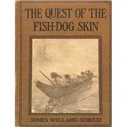Schultz, James Willard, The Quest of the Fish-Dog Skin, Boston, 1913, 1st edition, fine cond.
