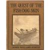 Image 1 : Schultz, James Willard, The Quest of the Fish-Dog Skin, Boston, 1913, 1st edition, fine cond.