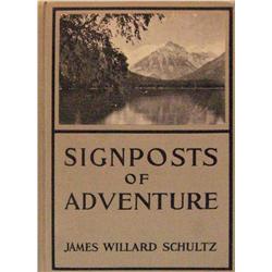 Schultz, James Willard, Signposts of Adventure, Boston, 1926. 1st edition. Fine condition.