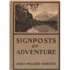 Image 1 : Schultz, James Willard, Signposts of Adventure, Boston, 1926. 1st edition. Fine condition.