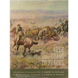 Fletcher, Robert, Free Grass to Fences, N.Y., 1960 fine cond, 1st ed, illustrated by C.M. Russell.