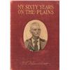Image 1 : Hamilton, W. T., My Sixty Years on the Plains,New York, 1909, good cond, illus by C.M. Russell.