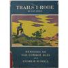 Image 1 : Price, Con, Trails I Rode, Pasadena 1947, fine 1st edition, good dj, illustrated by C.M. Russell.