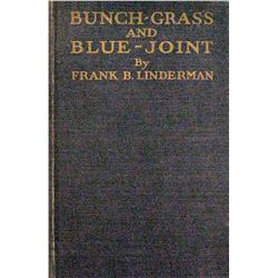 Linderman, Frank Bird, Bunch Grass and Blue Joint, New York, 1921, fine cond. 1st edition.