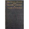 Image 1 : Linderman, Frank Bird, Bunch Grass and Blue Joint, New York, 1921, fine cond. 1st edition.