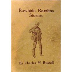 Russell, Charles M., Rawhide Rawlins Stories, Great Falls, 1921, 3rd printing; soiled but good cond.