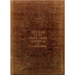 Alexander, G. W., Letters on the Slave Trade and Emancipation, London, 1842, very good, rare.