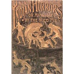 Northrop, Henry Devenport, Indian Horrors or Massacres by the Red Men,