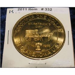 332. 1976 Clare, Iowa "Good For One Dollar" Irish Dollar. BU.