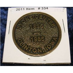 334. 1885-1985 Clinton, Iowa High Relief Centennial Medal.