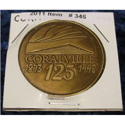 346. 1873-1998 Coralville, Iowa Centennial Medal. Brass. 39mm. BU.