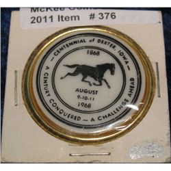 376. 1868-1968 Dexter, Iowa Pin Face., Centennial. AU. Pinback removed.