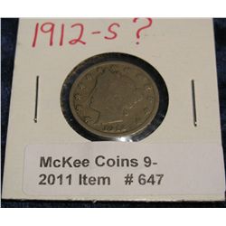 647. 1912 D or S Liberty Nickel. Big glob for a Mint mark.