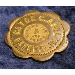 1580. "Clyde C. Abel/Good For/5/CTS/In Trade/Fayette, Ia."