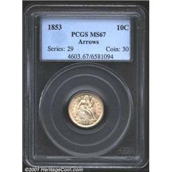 1853 10C Arrows MS67 PCGS.