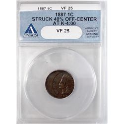 1887 Indian penny 40% off center @k-4:00  ANACS25