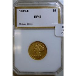 1849D   $5 GOLD  PCI45  XF GS bid = $1850  AU  $2450