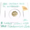 Image 1 : 1881 California Gold AUNTHENTIC *EXTREMELY RARE 1/4 LARGE HEAD-CALIFORNIA GOLD & VALUE IN WREATH UNC