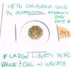 Image 1 : 1876 California Gold AUNTHENTIC *EXTREMELY RARE 1/4 DOLLAR LARGE LIBERTY HEAD-VALUE & CAL IN WREATH