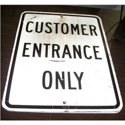 2 Metal Signs- 1 Customer Entrance Only, 1-No Deliveries....