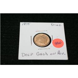 1875 Seated Liberty dime, deep gash on rev.