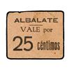 25 Céntimos. - S/F. - COLECTIVIDAD MUNICIPAL UNICA de ALBALATE de CINCA (HUESCA). - Cartón. Mont-46C