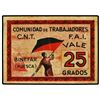 25 Grados. - COMUNIDAD DE TRABAJADORES C.N.T.-F.A.I. BIENESTAR. - ESCASO. Mont.-335G. MBC+. - -