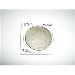 1878 -S 7 FEATHERS Morgan Silver Dollar *PLEASE LOOK AT PICTURE TO DETERMINE GRADE - COIN OUT OF SAF