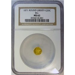 1871 CALIFORNIA GOLD 25 CENT ROUND BG-838 NGC MS-62