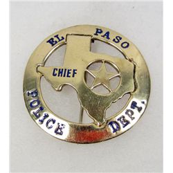 OBSOLETE EL PASO TEXAS CHIEF OF POLICE DEPARTMENT LAW BADGE