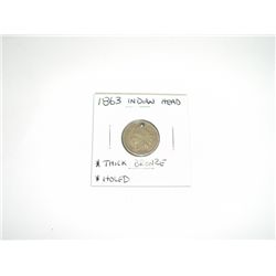 1863 Indian Head Penny *THICK BRONZE -HOLED- PLEASE LOOK AT PICTURE TO DETERMINE GRADE - NICE COIN*!