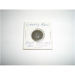 Very Old Liberty Bell Token *GOOD FOR .05 cents IN TRADE*!!
