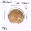 Image 1 : Arizona State TAX TOKEN 5 SALES TAX PAYMENT *RARE MS HIGH GRADE - NICE TOKEN*!!