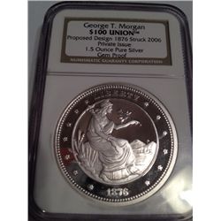 1876 Proposed DesignGeorge Morgan $100 Union 1.5 Oz Pure Silver  Gem Proof. Struck 2006