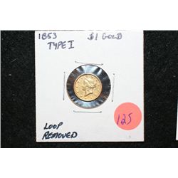1853 Liberty $1 Gold Coin, Type I, Loop Removed