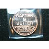 Image 2 : Barter is Better Copper Round-Buy Local Go Local; .999 Fine Copper 1 Oz.