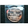Image 2 : Barter is Better Buy Local Go Local Copper Round; .999 Fine Copper 1 Oz.