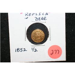 1852 California 1/2 Gold "Replica" W/Bear Coin