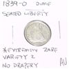 Image 1 : 1839-O LIBERTY SEATED DIME SILVER VARIETY 2 NO DRAPERY *EXTREMELY RARE AU HIGH GRADE!!