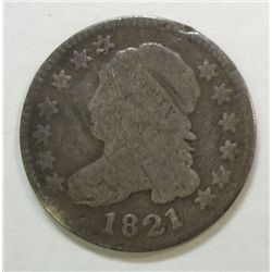 1821 Bust dime  VG but some dmg   Est $40-$50